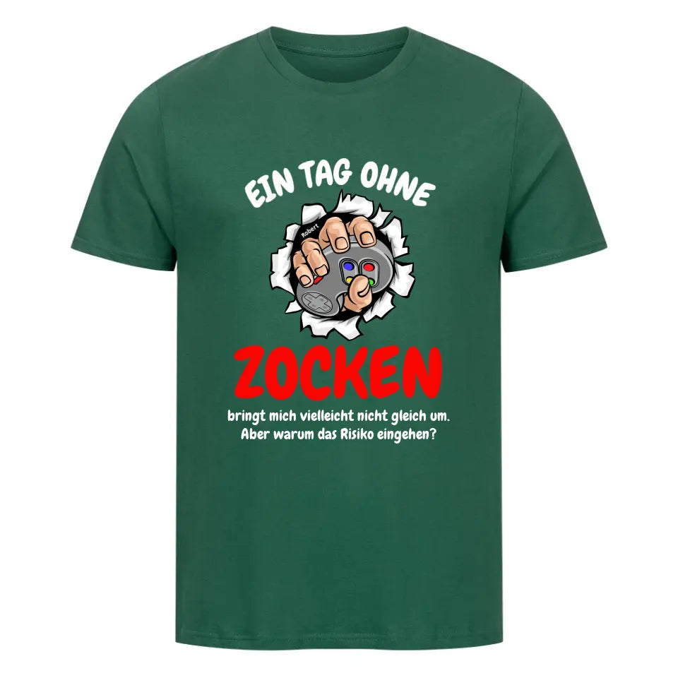 "Ein Tag ohne Zocken" - Shirt Unisex (personalisierbar) - cheerwear