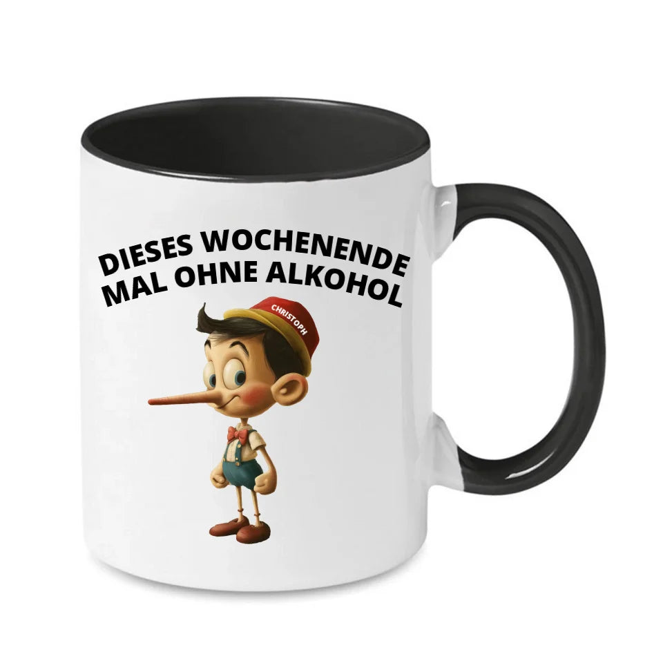 Lustige Humor Sprüche Tasse "Pinocchio - Dieses Wochenende mal kein Alkohol" 