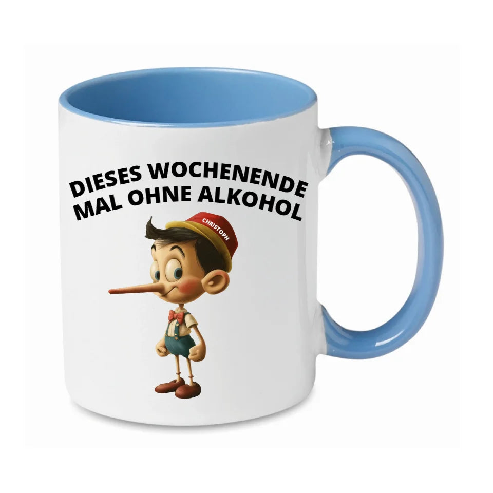 Lustige Humor Sprüche Tasse "Pinocchio - Dieses Wochenende mal kein Alkohol" 