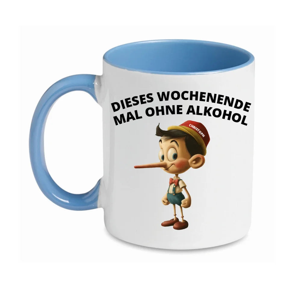 Lustige Humor Sprüche Tasse "Pinocchio - Dieses Wochenende mal kein Alkohol"