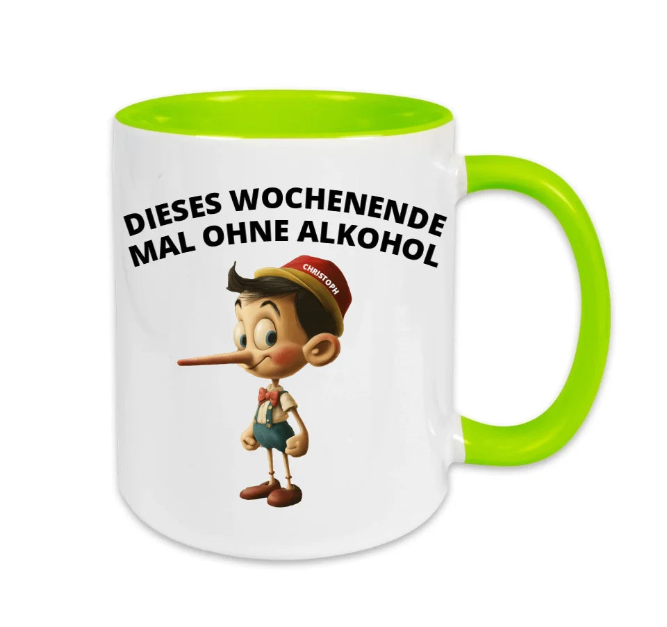 Lustige Humor Sprüche Tasse "Pinocchio - Dieses Wochenende mal kein Alkohol" 