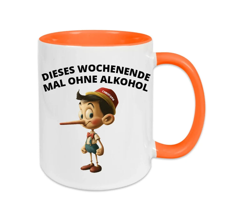 Lustige Humor Sprüche Tasse "Pinocchio - Dieses Wochenende mal kein Alkohol" 