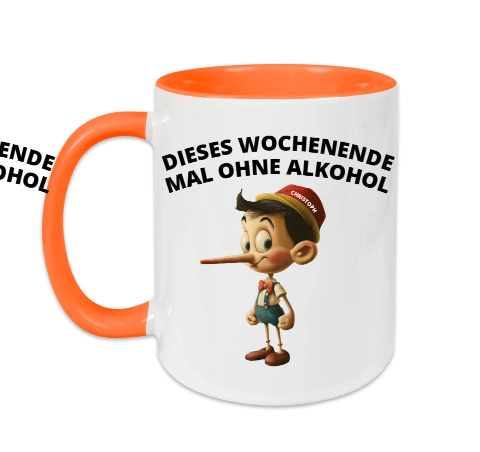 Lustige Humor Sprüche Tasse "Pinocchio - Dieses Wochenende mal kein Alkohol" 