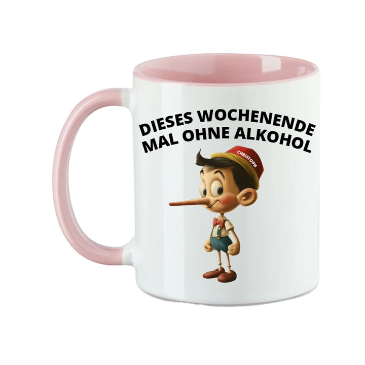 Lustige Humor Sprüche Tasse "Pinocchio - Dieses Wochenende mal kein Alkohol" 